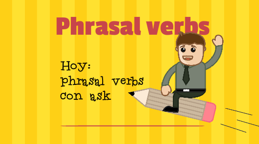 Phrasal verbs con ask